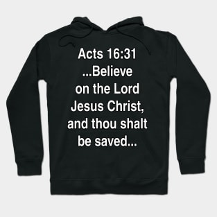 Acts 16:31  King James Version (KJV) Bible Verse Typography Hoodie